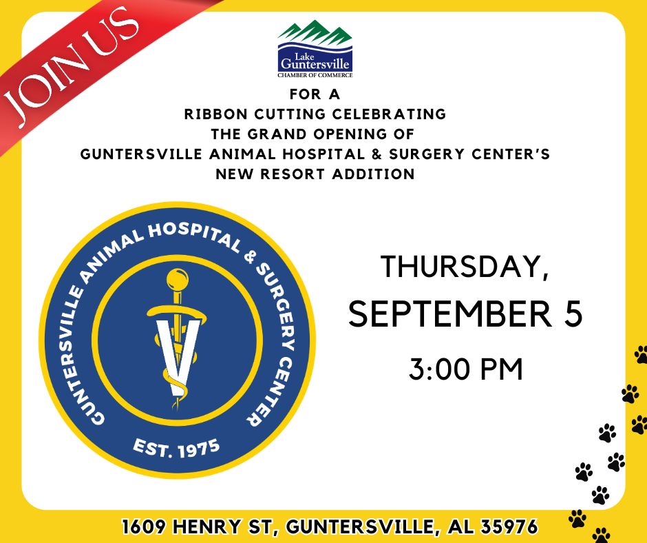 DATE: Thursday, September 5
TIME: 3:00 pm
LOCATION: Guntersville Animal Hospital & Surgery Center, 1609 Henry St
DETAILS: Please join us as we celebrate the completion of Dr. Young and team's new Pet Resort addition with a ribbon cutting! The more, the merrier! Join us at 3pm to learn about the space and help us cut the big ribbon!