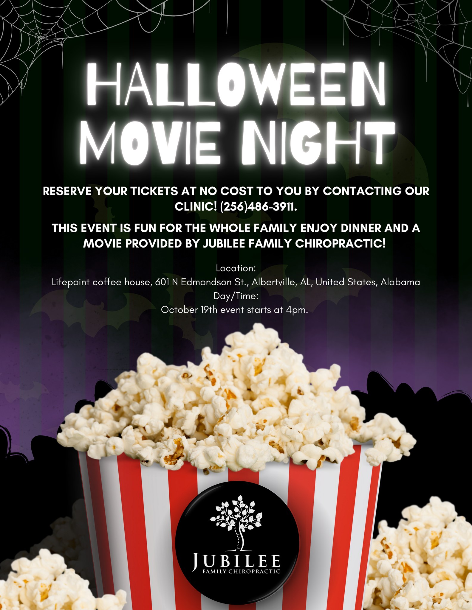 DATE: Saturday, October 19
TIME: 4:00 pm
LOCATION: Lifepoint coffee house, 601 N Edmondson St, Albertville
DETAILS: This event is fun for the whole family! Enjoy dinner and a movie. Reserve your tickets (at no cost to you) by calling 256-486-3911.