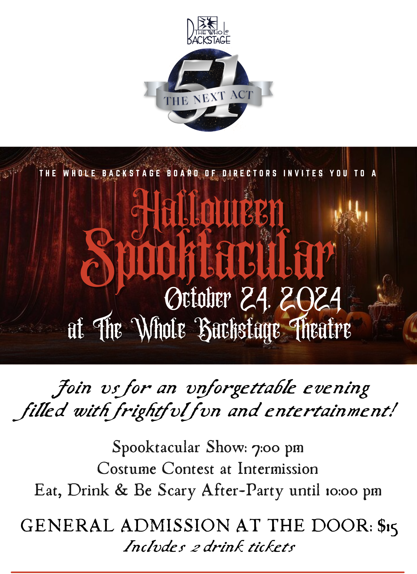 DATE: Thursday, October 24
TIME: 7:00 pm - 10:00 pm
LOCATION: The Whole Backstage Theatre, 1120 Rayburn Avenue, Guntersville 
DETAILS: You're invited to a spooktacular good time at The Whole Backstage. Show at 7:00 pm. Costume Contest at Intermission. Eat, Drink, & Be Scary After-Party til 10:00 pm. General admission at the door $15 (includes 2 drink tickets). Patrons may reserve complimentary tickets by calling (256) 582-7469.