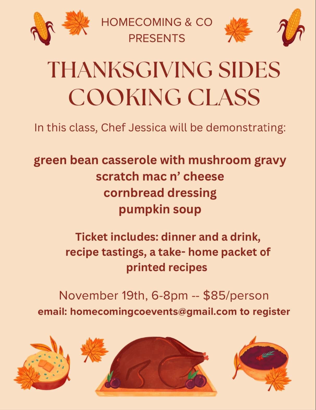 DATE: Tuesday, November 19
TIME: 6:00 - 8:00 pm
LOCATION: Homecoming & Co, 524 Gunter Avenue, Guntersville
DETAILS: Chef Jessica will demonstrate several sides. Tickets are $85/per person and include dinner and a drink, recipe tastings, and a take-home packet of recipes.