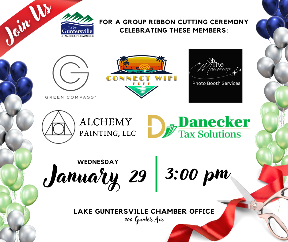 DATE: Wednesday, January 29
TIME: 3:00 pm
LOCATION: Lake Guntersville Chamber of Commerce, 200 Gunter Ave
DETAILS: Please join us for a group ribbon cutting celebrating Alchemy Painting, Connect WiFi, Danecker Tax Solutions, Green Compass Global, and Oh The Memories. The more, the merrier!