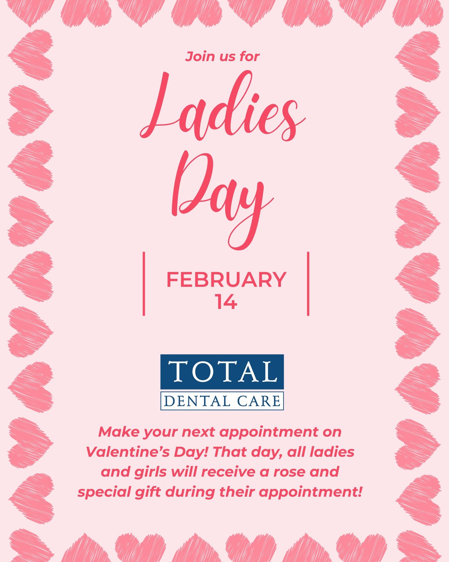 DATE: Friday, February 14
TIME: 7:00 am - 6:00 pm
LOCATION: Total Dental Care, Guntersville
DETAILS: All ladies who schedule their next appointment on Valentine's Day will receive a rose and a special gift during their appointment!